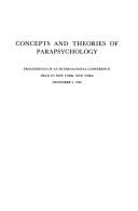 Cover of: Concepts and theories of parapsychology: proceedings of an international conference held in New York, New York, December 6, 1980