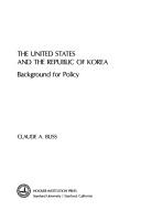 Cover of: The United States and the Republic of Korea: background for policy