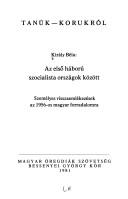 Cover of: Az első háború szocialista országok között: személyes visszaemlékezések az 1956-os magyar forradalomra