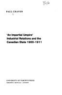 Cover of: "An Impartial Umpire": Industrial relations and the Canadian state 1900-1911