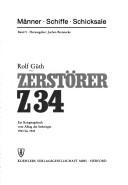 Cover of: Zerstörer Z 34: ein Kriegstagebuch vom Alltag des Seekrieges, 1943 bis 1945