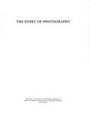 The story of photography : from its beginnings to the present day