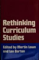Cover of: Rethinking curriculum studies: a radical approach