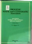 Cover of: Orogenic mafic ultra mafic association =: Association mafiques ultra-mafiques dans les orogènes Grenoble 6-11 juin 1977