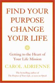 Cover of: Find Your Purpose, Change Your Life