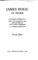 James Hogg at home : being the domestic life and letters of the Ettrick Shepherd