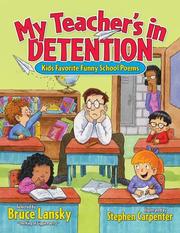 Cover of: My Teacher's In Detention: More Kids' Favorite Funny School Poems