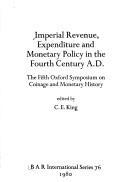 Imperial revenue, expenditure and monetary policy in the fourth century A.D.