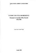 Cover of: Gandhi and civil disobedience: documents in the India Office records, 1922-1946
