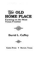 The old home place by David L. Caffey