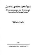 Cover of: Quartus gradus etymologiae by Wilhelm Pfaffel