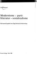 Cover of: Modernisme, partilitteratur, sosialrealisme: halvannet kapittel om Dag Solstads forfatterskap