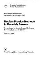Cover of: Nuclear physics methods in materials research: proceedings of the seventh divisional conference, Darmstadt, September 23-26, 1980