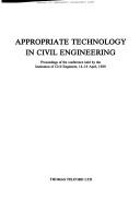 Appropriate technology in civil engineering : proceedings of the conference held by the Institution of Civil Engineers, 14-16 April, 1980