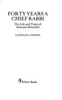Forty years a Chief Rabbi by Hyman A. Simons