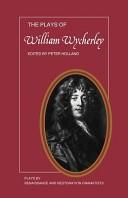 The plays of William Wycherley