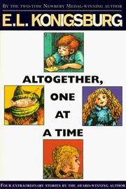 Cover of: Altogether, one at a time by E. L. Konigsburg