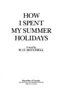 Cover of: How I spent my summer holidays: a novel