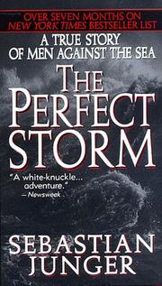 Cover of: The Perfect Storm: A True Story of Men Against the Sea