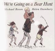 We're going on a bear hunt by Michael Rosen, Michael Roxenbury, Helen Rosen