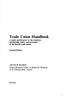 Trade union handbook : a guide and directory to the structure, membership, policy and personnel of the British trade unions