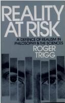 Cover of: Reality at risk: a defence of realism in philosophy and the sciences