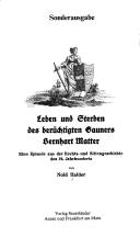 Leben und Sterben des berüchtigten Gauners Bernhart Matter by Nold Halder