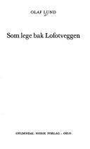 Som lege bak Lofotveggen by Olaf Lund