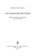 Cover of: Von Gandhara bis Pagan: Kultbauten des Buddhismus u. Hinduismus in Süd- und Zentralasien