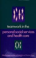 Cover of: Teamwork in the personal social services and health care: British and American perspectives
