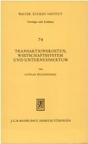 Cover of: Transaktionskosten, Wirtschaftssystem und Unternehmertum by Lothar Wegehenkel