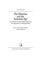 Cover of: Industrialisierung und Geschichtswissenschaft: ein Beitrag zur Thematik und Methodologie der historischen Industrialisierungsforschung.