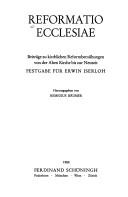 Cover of: Reformatio ecclesiae: Beiträge zu kirchlichen Reformbemühungen von der Alten Kirche bis zur Neuzeit : Festgabe für Erwin Iserloh