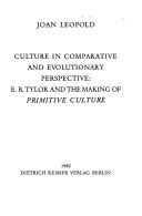 Culture in comparative and evolutionary perspective by Joan Leopold