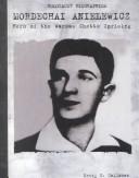 Cover of: Mordechai Anielewicz: hero of the Warsaw ghetto uprising