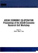Cover of: ASEAN economic co-operation: ASEAN Economic Research Unit workshop proceedings
