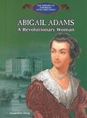 Cover of: Abigail Adams: a Revolutionary woman