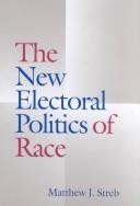 The new electoral politics of race by Matthew J. Streb
