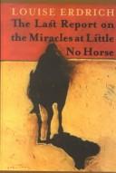 The Last Report on the Miracles at Little No Horse Prepack with Book(s) by Louise Erdrich