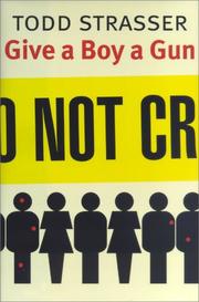 Cover of: Give a Boy a Gun by Todd Strasser