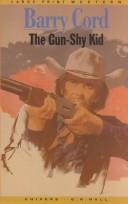 Cover of: The gun-shy kid