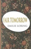 Fair Tomorrow by Emilie Baker Loring