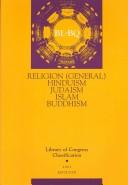 Library of Congress classification. BL-BQ. Religion (general). Hinduism. Judaism. Islam. Buddhism by Library of Congress