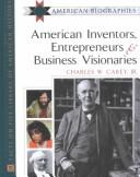 American inventors, entrepreneurs, and business visionaries by Charles W. Carey
