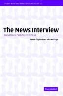 Cover of: The news interview: journalists and public figures on the air