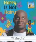 Cover of: Harry is not hairy
