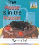 Cover of: The moose is in the mousse