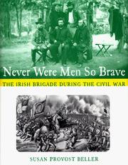 Cover of: Never were men so brave by Susan Provost Beller