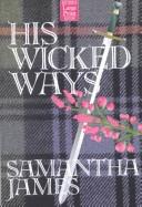Cover of: His wicked ways by Samantha James