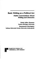 Cover of: Basic writing as a political act: public conversations about writing and literacies